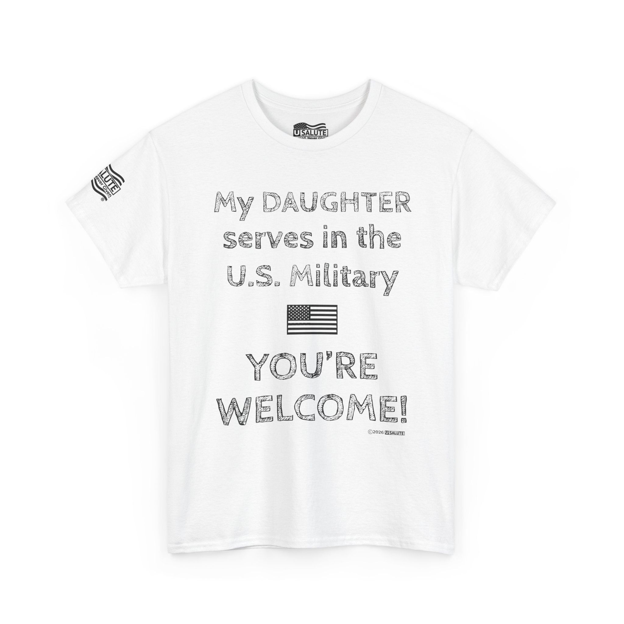 My Daughter Serves in the U.S. Military Tee — "You're Welcome!" Patriotic Shirt
