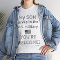 My SON serves in the U.S. Military Tee — "You're Welcome!" Patriotic Shirt