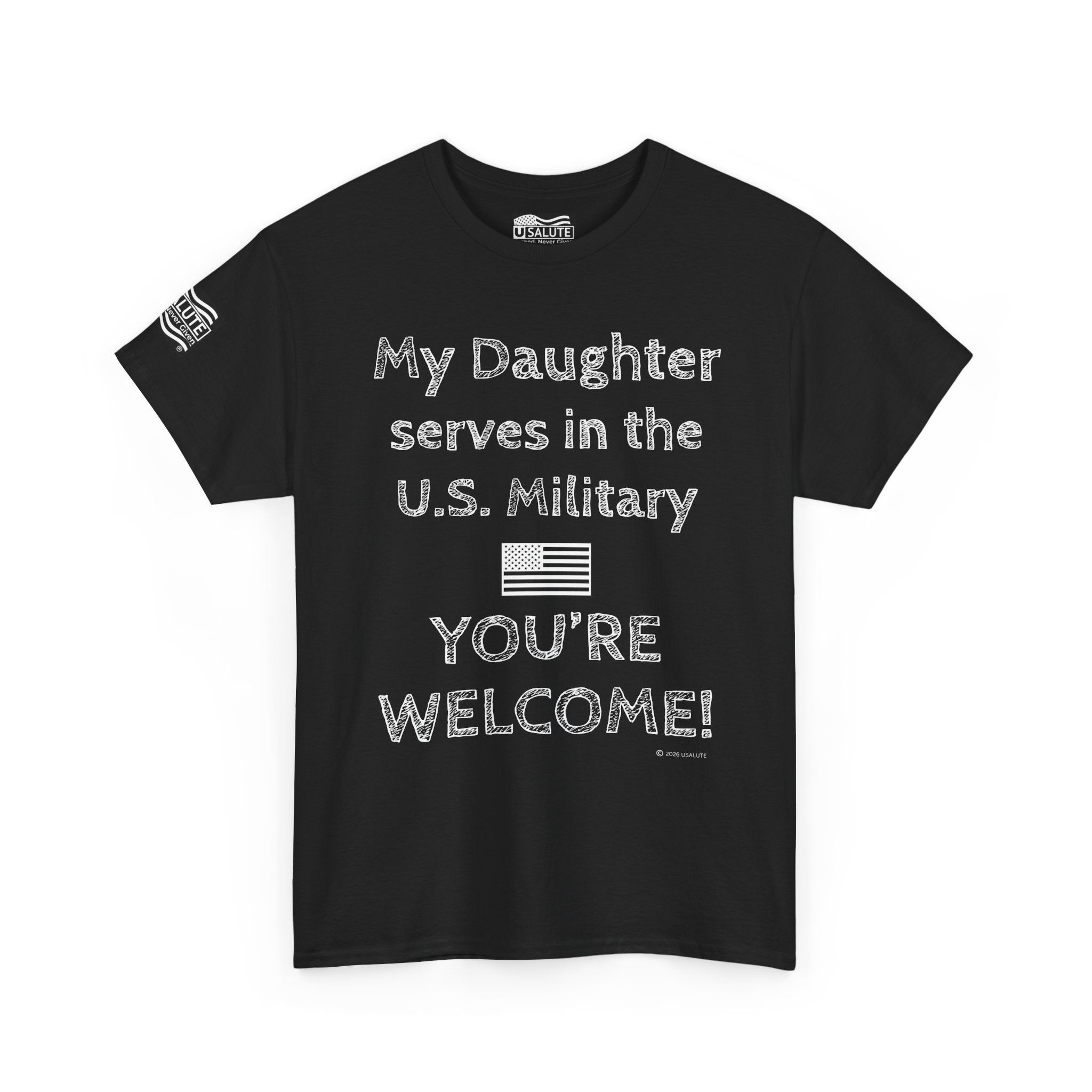 My Daughter Serves in the U.S. Military Tee — "You're Welcome!" Patriotic Shirt