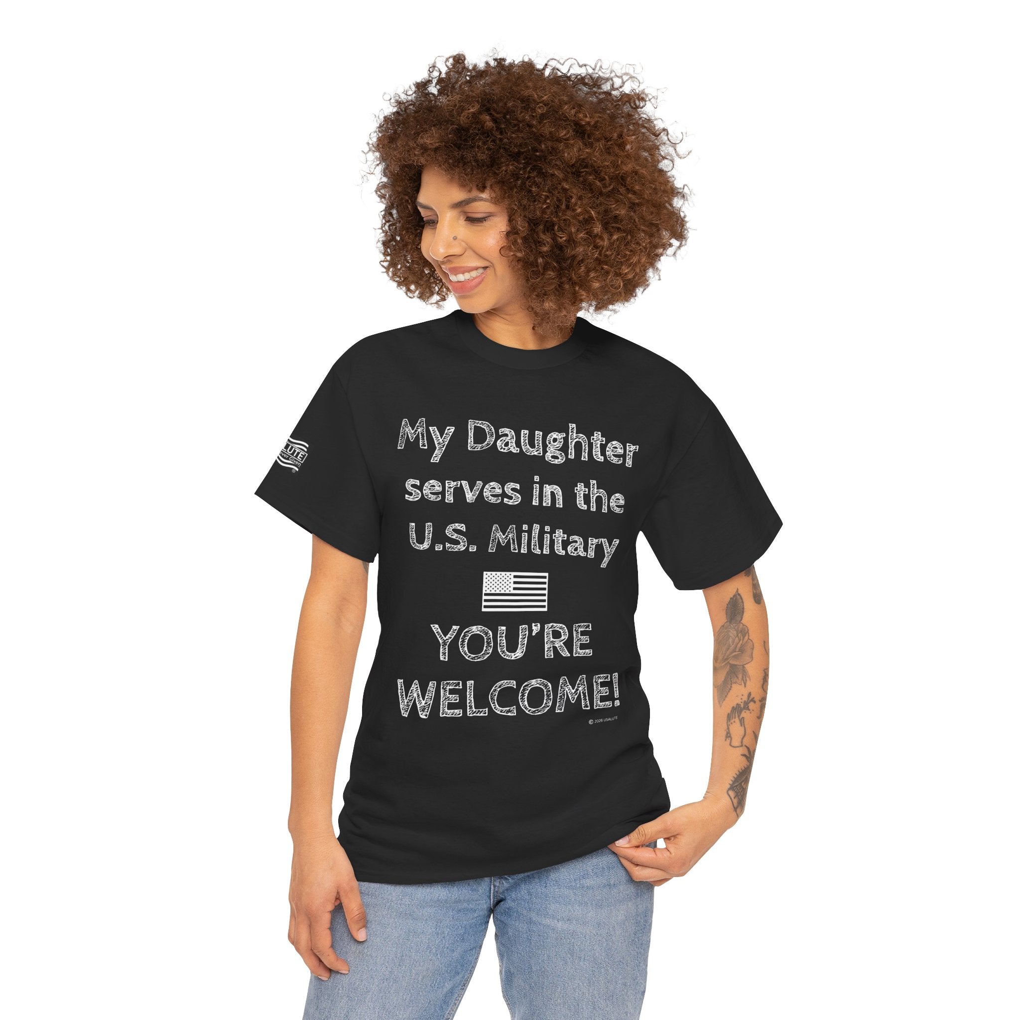 My Daughter Serves in the U.S. Military Tee — "You're Welcome!" Patriotic Shirt