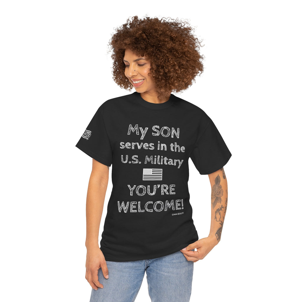 My SON serves in the U.S. Military Tee — "You're Welcome!" Patriotic Shirt