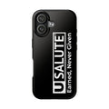 Phone Case — USALUTE “Earned, Never Given” Military Tribute Tough Protective Case